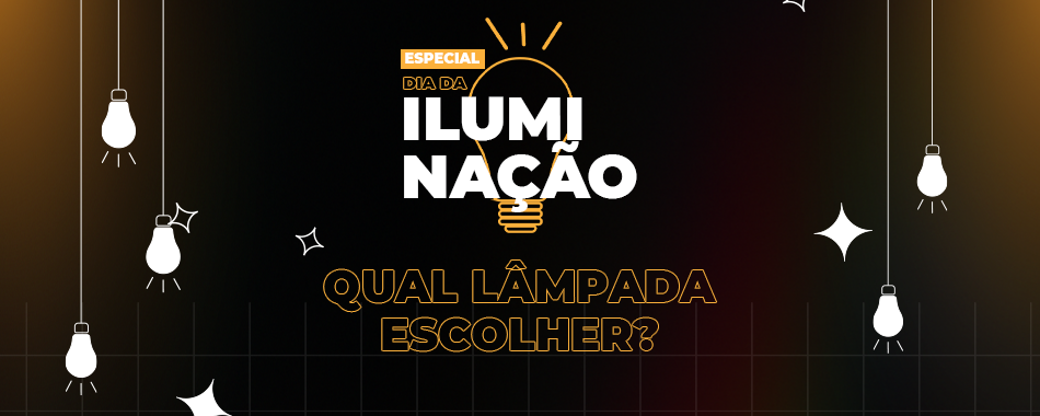 Qual tipo de lâmpada escolher?