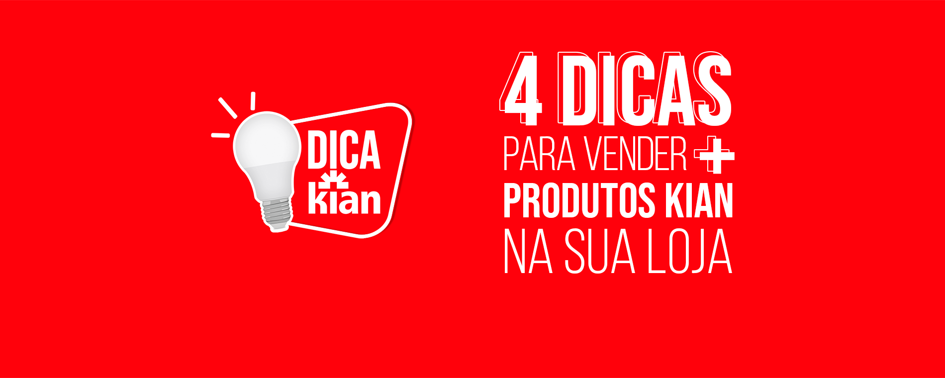 4 Dicas para vender mais produtos Kian na sua loja