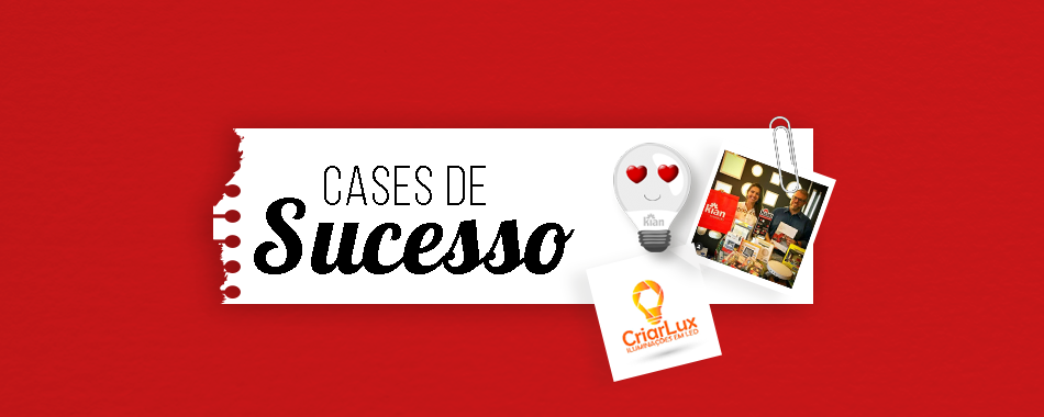 Cases de sucesso: CriarLux Led