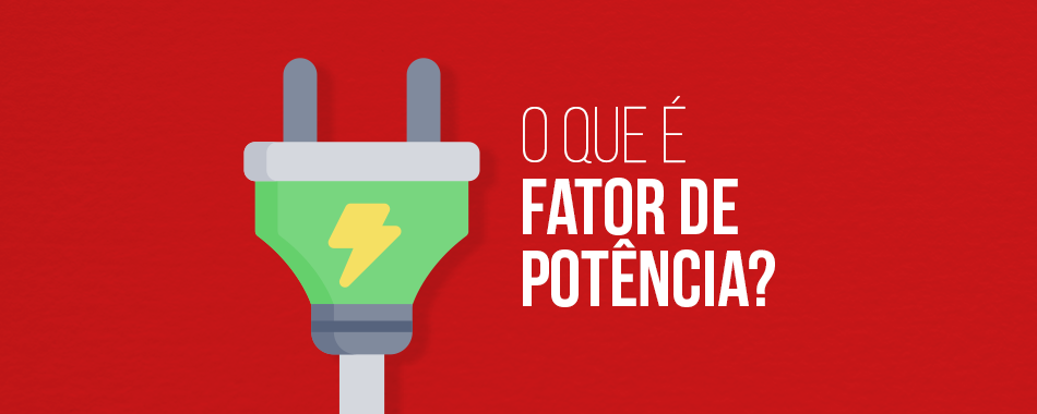O que é Fator de Potência (FP)?