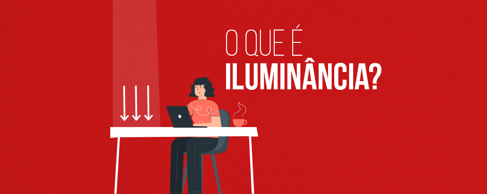 O que é Iluminância?