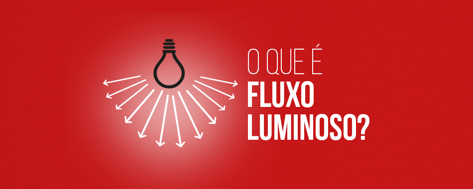 O que é Fluxo Luminoso?