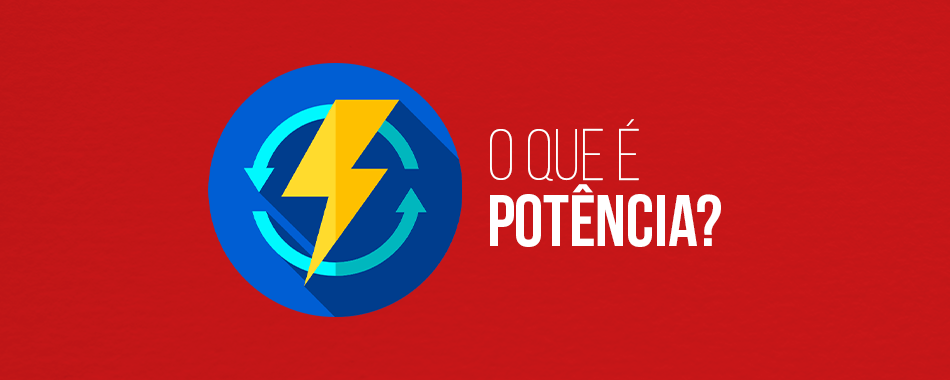 O que é Potência?