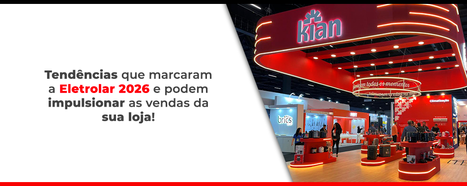 Tendências que marcaram a Eletrolar 2026 e podem impulsionar as vendas da sua loja